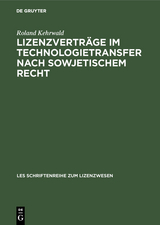 Lizenzvertr&auml;ge im Technologietransfer nach sowjetischem Recht - Roland Kehrwald
