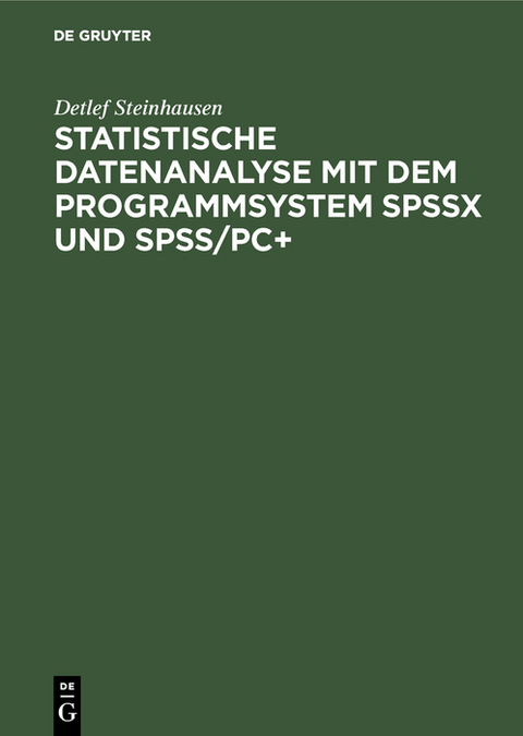 Statistische Datenanalyse mit dem Programmsystem SPSSx und SPSS/PC+ - Detlef Steinhausen