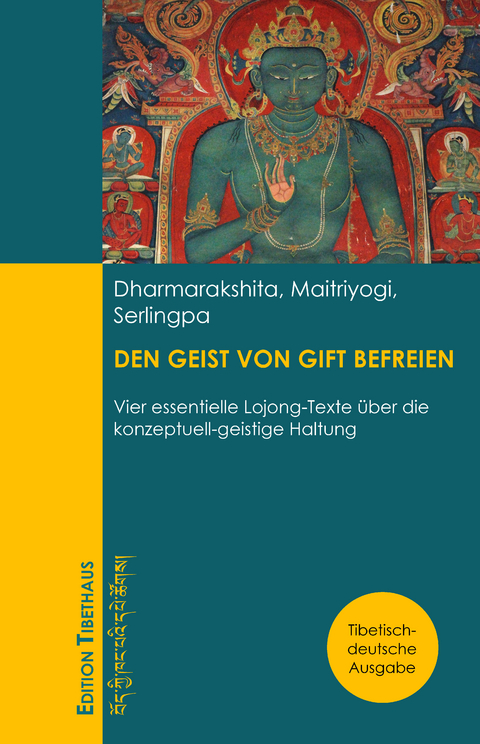 DEN GEIST VON GIFT BEFREIEN -  Dharmarakshita,  Maitriyogi,  Serlingpa