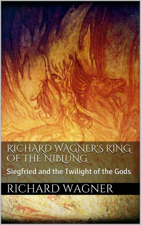 Richard Wagner's Ring of the Niblung - Richard Wagner