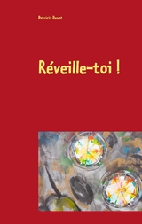 R&eacute;veille-toi ! - Patricia Penot