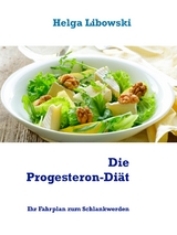 Die Progesteron-Diät - Helga Libowski