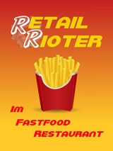 Retail Rioter: Im Fastfood Restaurant - Riot Caretaker