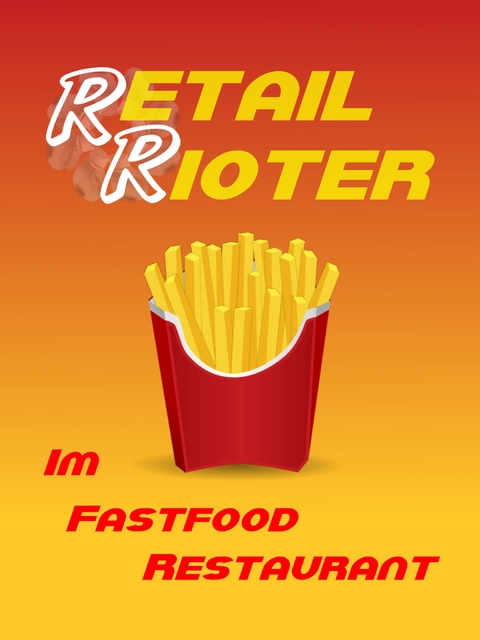 Retail Rioter: Im Fastfood Restaurant - Riot Caretaker