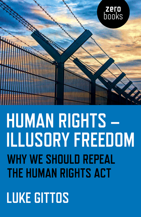 Human Rights - Illusory Freedom -  Luke Gittos