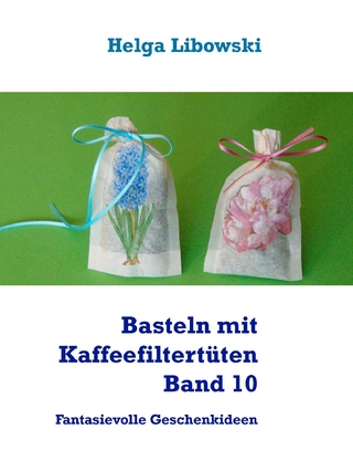 Basteln mit Kaffeefiltertüten  -  Band 10