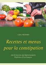 Recettes et menus pour la constipation - C&eacute;dric Menard