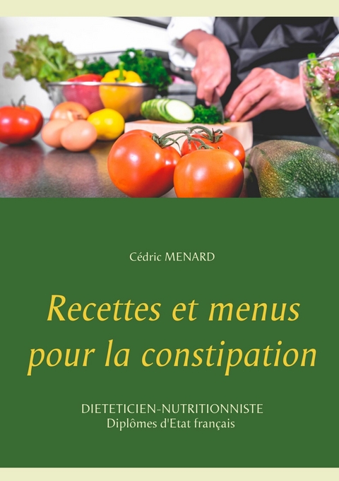 Recettes et menus pour la constipation - C&eacute;dric Menard