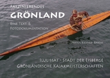 Faszinierendes Gr&ouml;nland - Eine Foto- und Textdokumentation - 