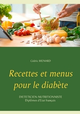 Recettes et menus pour le diab&egrave;te - C&eacute;dric Menard