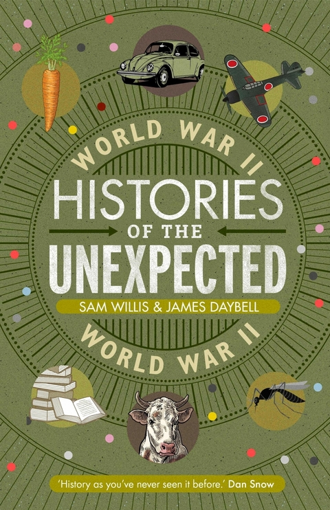 Histories of the Unexpected: World War II -  James Daybell,  Sam Willis