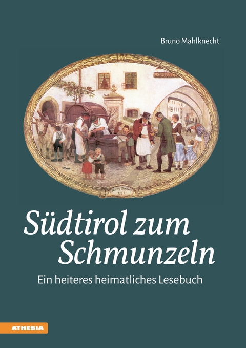 S&uuml;dtirol zum Schmunzeln - Bruno Mahlknecht
