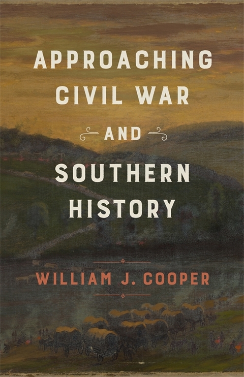 Approaching Civil War and Southern History - William J. Cooper
