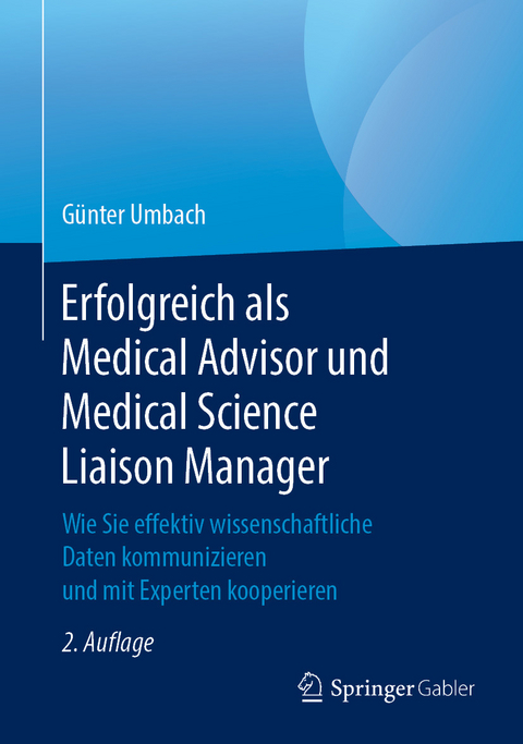 Erfolgreich als Medical Advisor und Medical Science Liaison Manager - G&uuml;nter Umbach