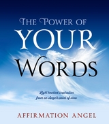 The Power Of Your Words - Affirmation Angel