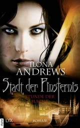 Stadt der Finsternis - Stunde der Macht - Ilona Andrews