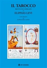 Il Tarocco restituito e spiegato da Eliphas Levi - Eliphas Levi