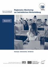 Regionales Monitoring zur betrieblichen Weiterbildung -  Celine Chang,  Heidemarie Hofmann