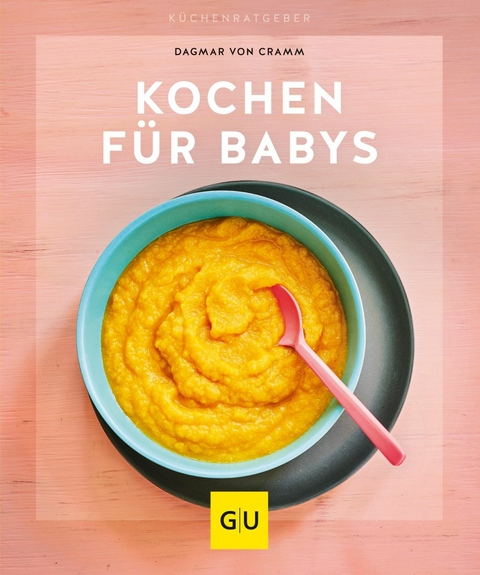 Kochen für Babys - Dagmar von Cramm