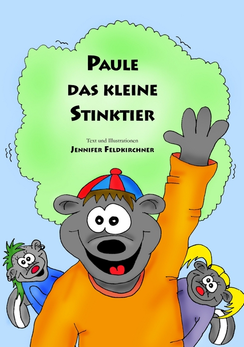 Paule das kleine Stinktier - Jennifer Feldkirchner