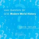 1000 Questions for GCSE Modern World History: CD-ROM & single user licence Version 1.1 - Taylor, David