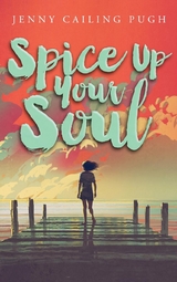 Spice Up Your Soul - Jenny Cailing Pugh