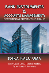 Bank Instruments & Accounts Management: Detecting & Preventing Fraud - Idika Kalu Uma