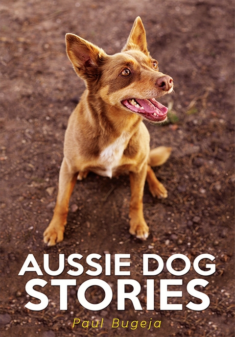 Aussie Dog Stories - Paul Bugeja