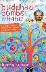 Buddhas, Bombs and the Babu - Kerry Tolson