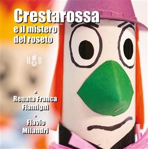 Cresta Rossa e il mistero del roseto - Associazione Fantariciclando