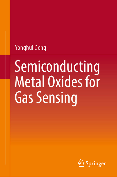 Semiconducting Metal Oxides for Gas Sensing - Yonghui Deng