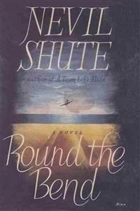 Round the Bend - Nevil Shute
