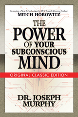 The Power of Your Subconscious Mind (Original Classic Edition) - Joseph Murphy, Mitch Horowitz