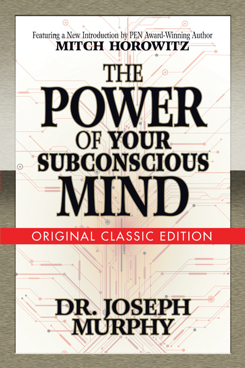 The Power of Your Subconscious Mind (Original Classic Edition) - Joseph Murphy, Mitch Horowitz