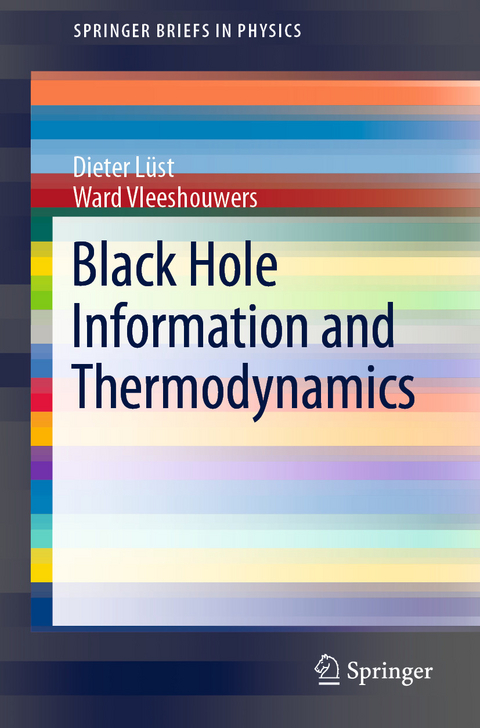 Black Hole Information and Thermodynamics - Dieter L&uuml;st, Ward Vleeshouwers