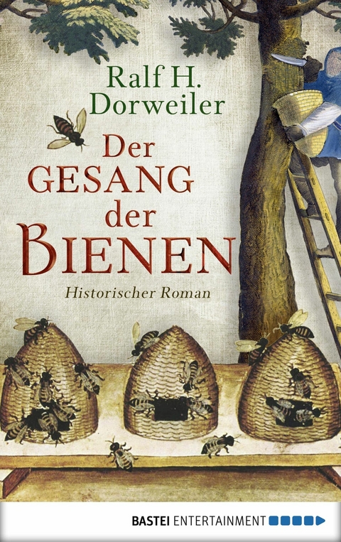 Der Gesang der Bienen -  Ralf H. Dorweiler