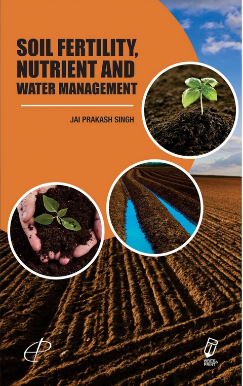 Soil Fertility, Nutrient And Water Management -  J. P. Singh