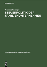 Steuerpolitik der Familienunternehmen - Johann P&uuml;hringer