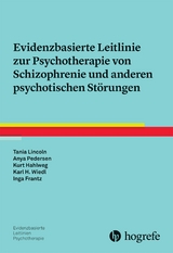Evidenzbasierte Leitlinie zur Psychotherapie von Schizophrenie und anderen psychotischen St&ouml;rungen - Tania Lincoln, Anya Pedersen, Kurt Hahlweg, Karl-Heinz Wiedl, Inga Frantz