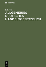 Allgemeines deutsches Handelsgesetzbuch - C. F. Koch