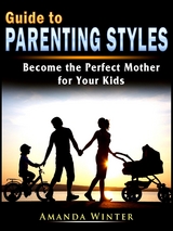 Guide to Parenting Styles - Amanda Winter