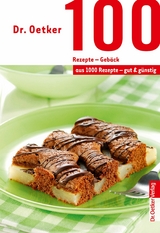 100 Rezepte - Geb&auml;ck - Dr. Oetker