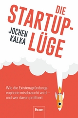Die StartUp-L&uuml;ge - Jochen Kalka