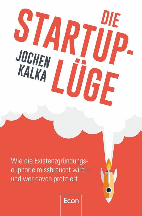 Die StartUp-L&uuml;ge - Jochen Kalka