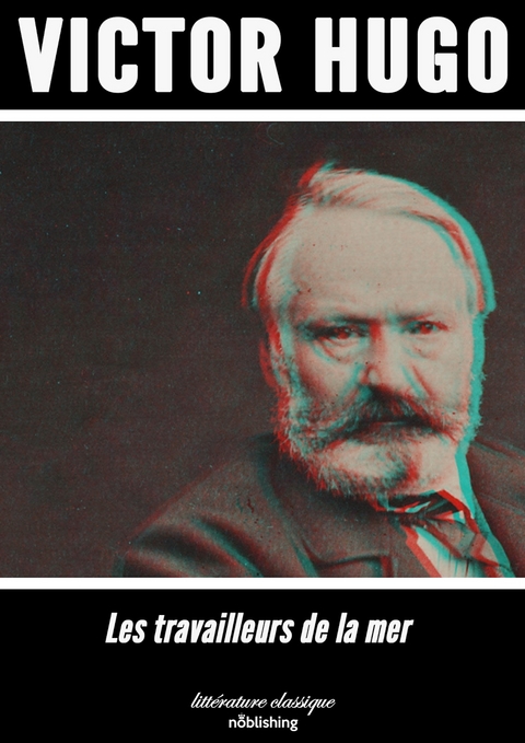 Les travailleurs de la mer - Victor Hugo