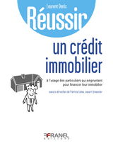 R&eacute;ussir son cr&eacute;dit immobilier - Laurent Denis