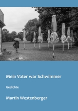 Mein Vater war Schwimmer - Martin Westenberger