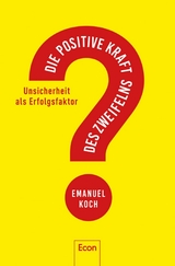 Die positive Kraft des Zweifelns - Emanuel Koch