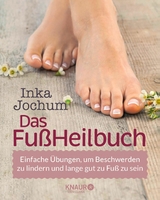 Das Fu&szlig;Heilbuch - Inka Jochum