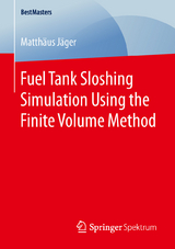 Fuel Tank Sloshing Simulation Using the Finite Volume Method - Matth&auml;us J&auml;ger